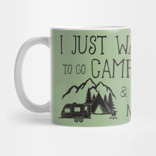 Just Want To Go Camping & Take Naps Mug